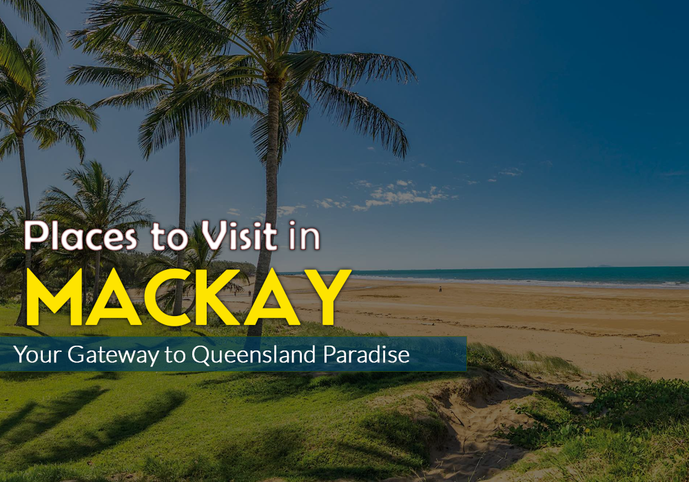 Places to Visit in Mackay